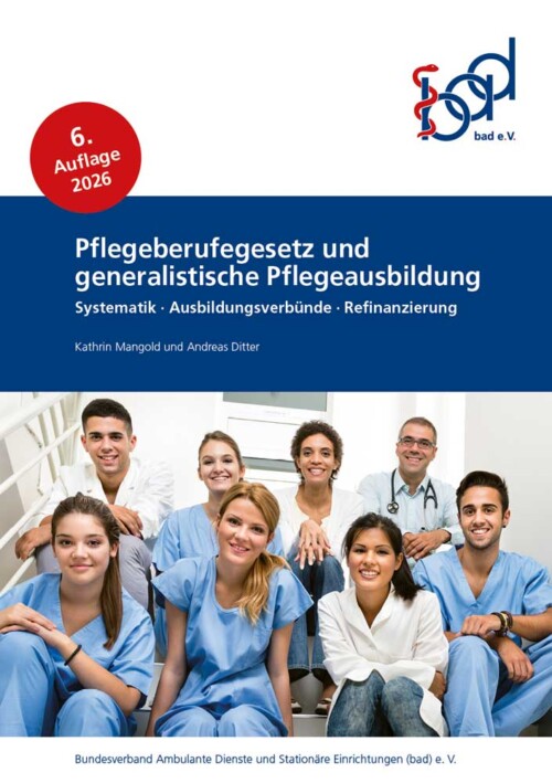 Pflegeberufegesetz und generalistische Pflegeausbildung 5 bad-Broschüre Pflegeberufegesetz und generalistische Pflegeausbildung